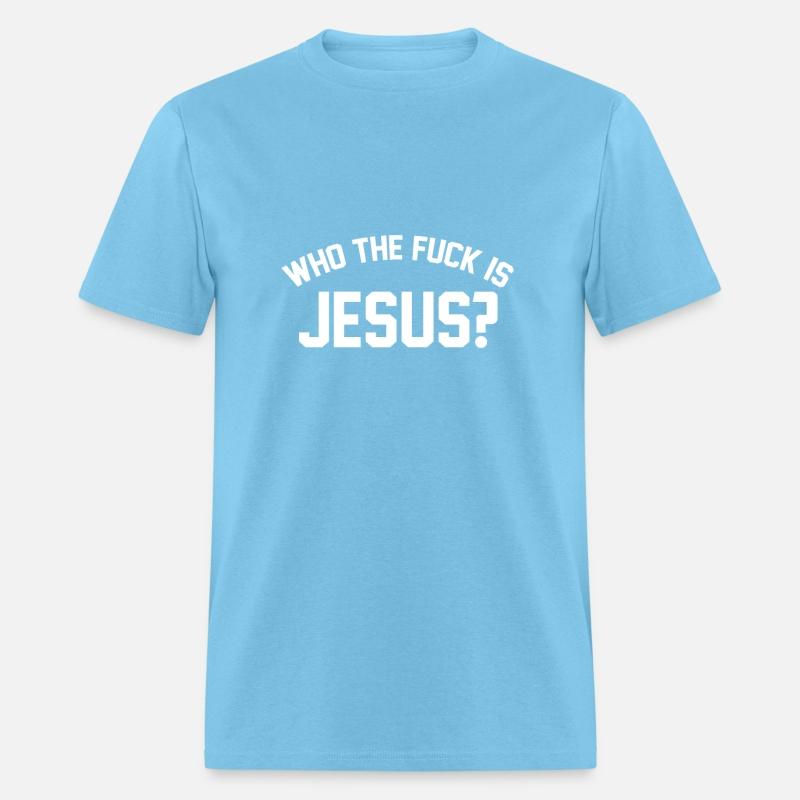Who The Fuck is Jesus I Don't Know Her Funny
