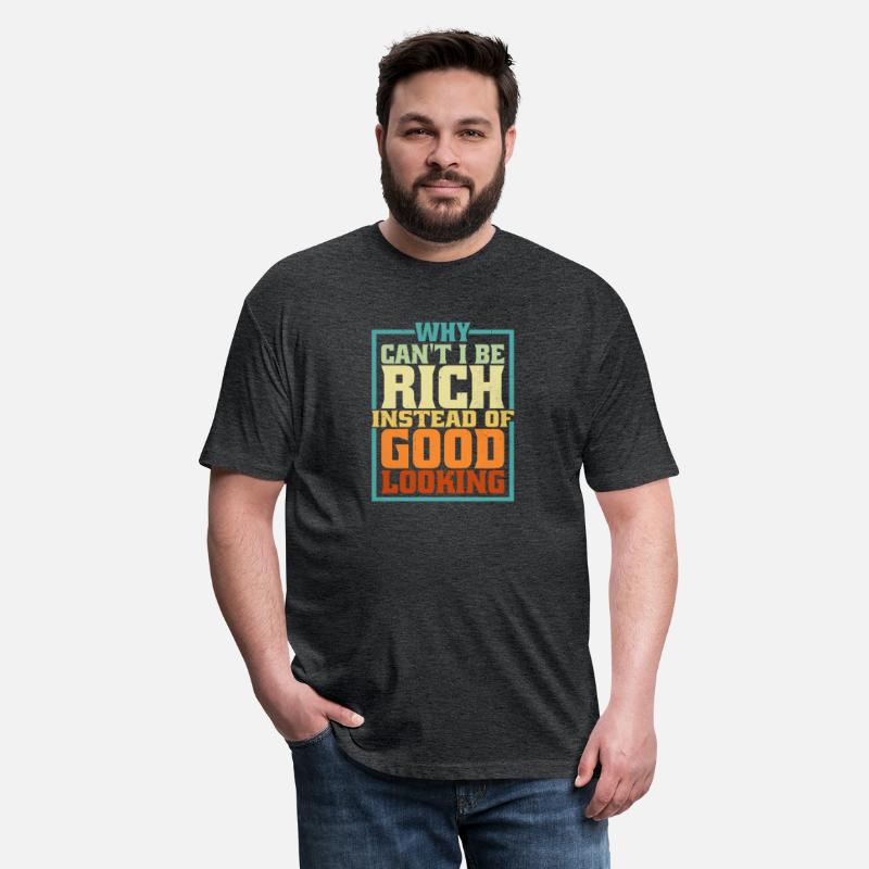Why Can't I Be Rich Instead Of Good Looking 5