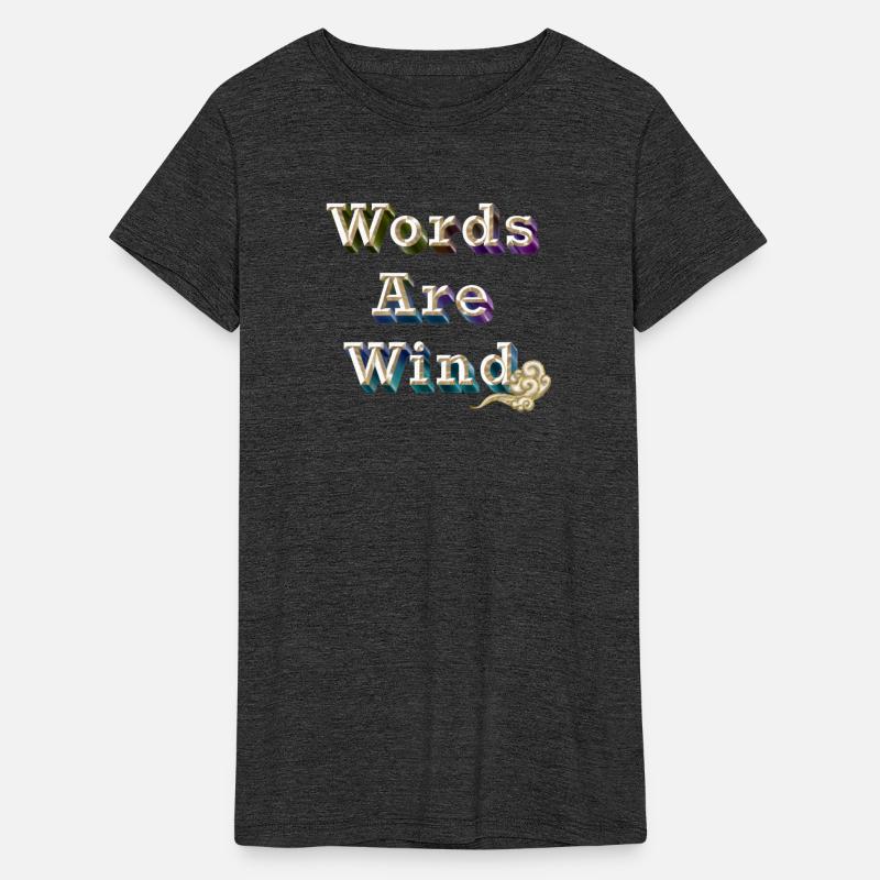 Words are wind.