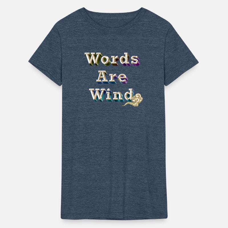 Words are wind.