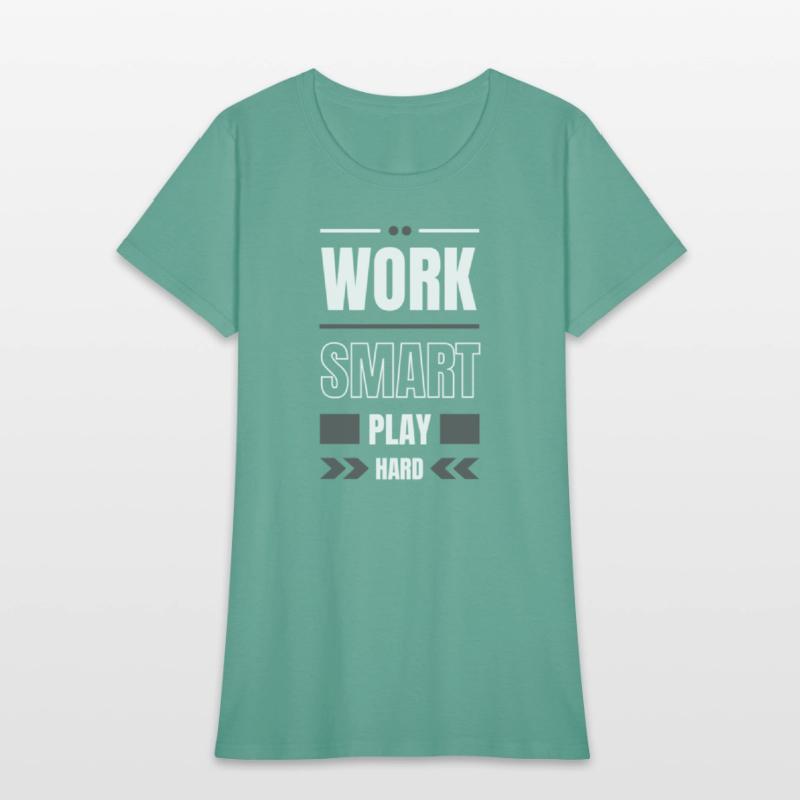 Work Smart Play Hard