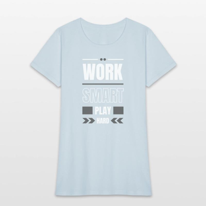 Work Smart Play Hard