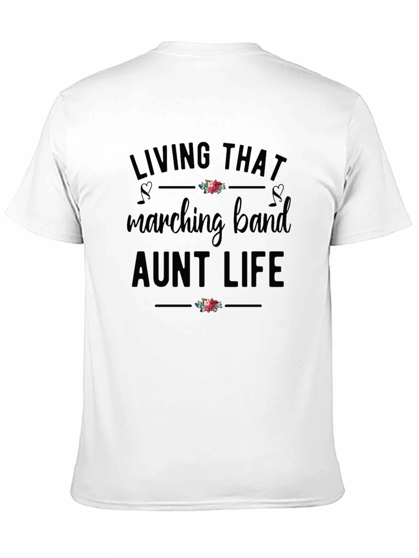 Living That Marching Band Aunt Life T-Shirt
