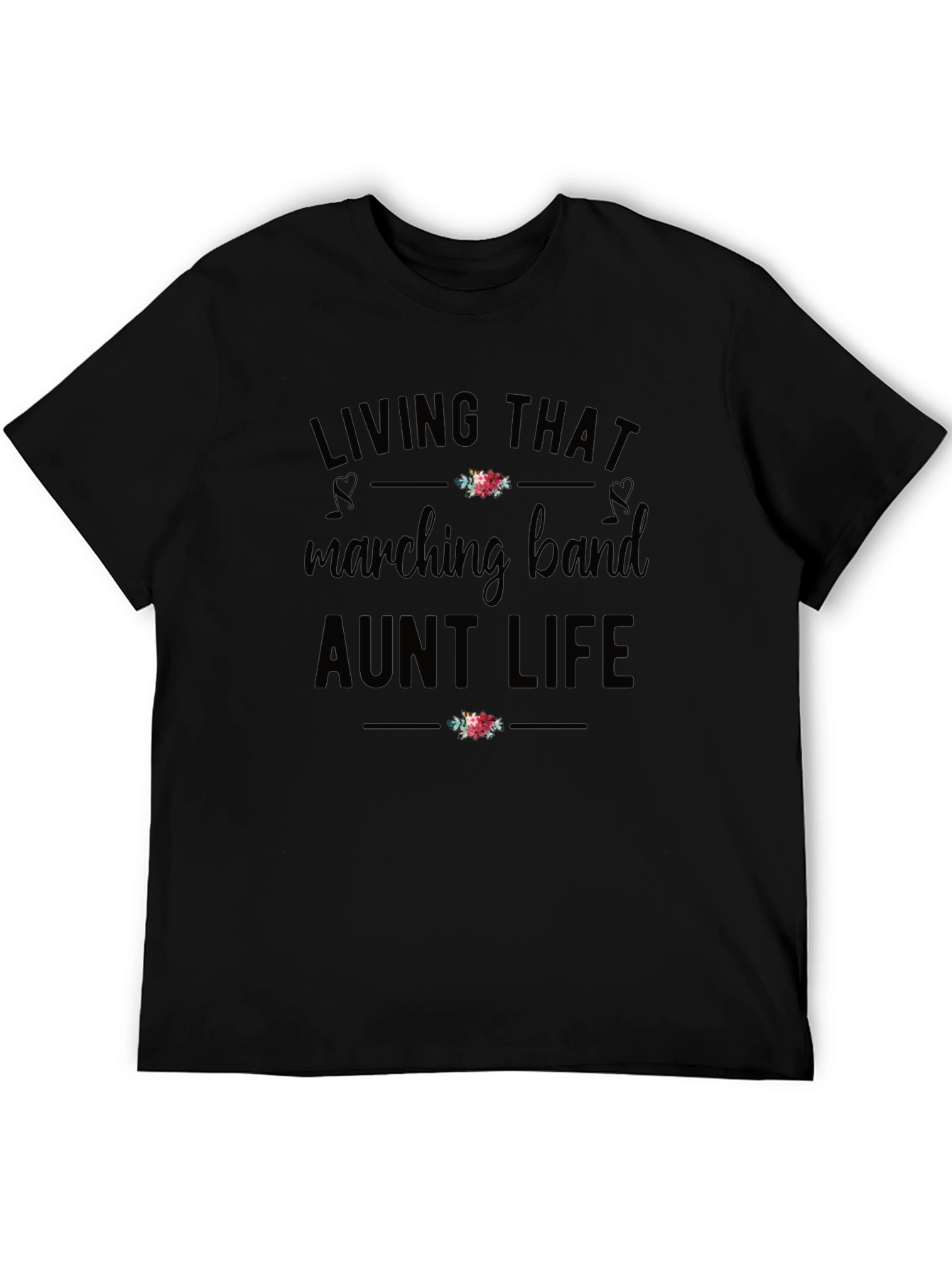 Living That Marching Band Aunt Life T-Shirt