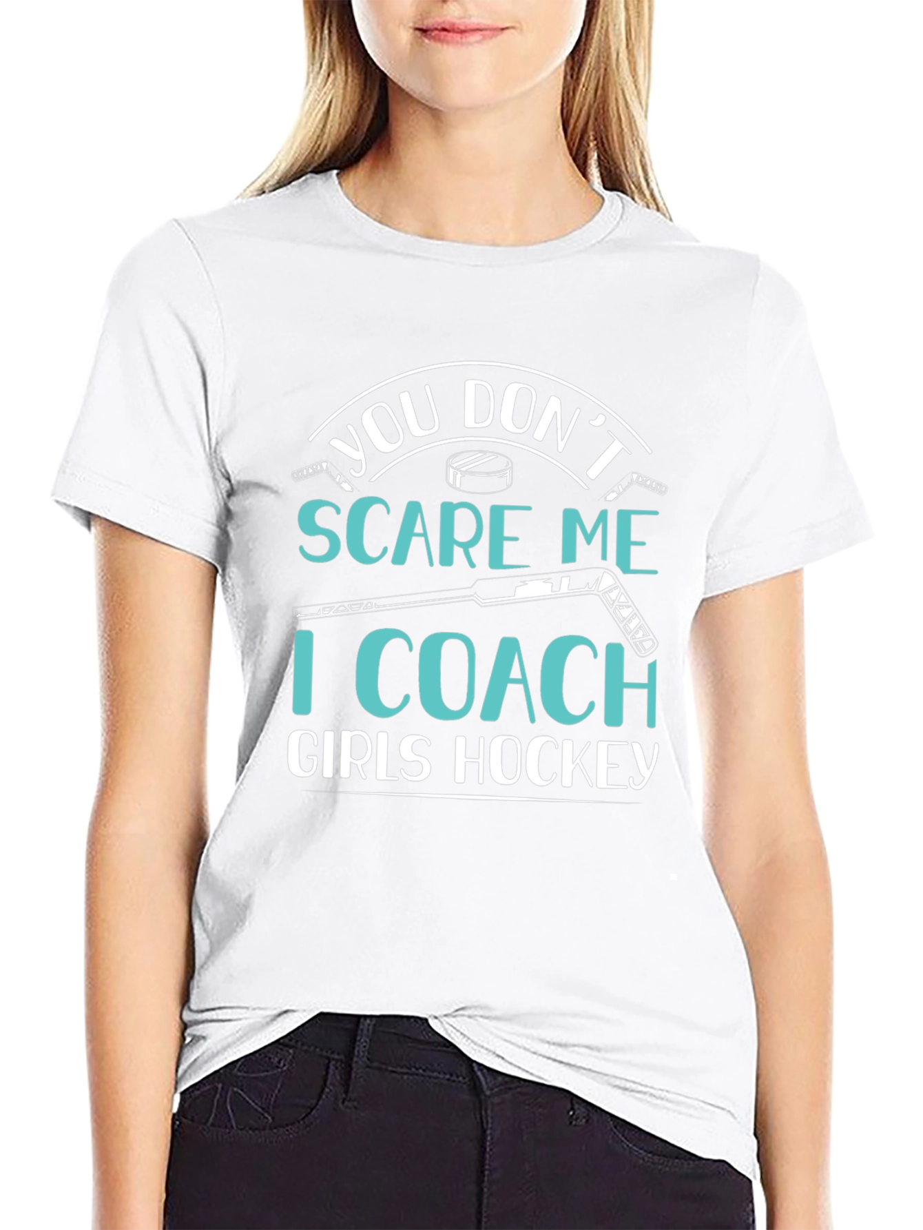 You Dont Scare Me I Coach Girls Hockey T-Shirt