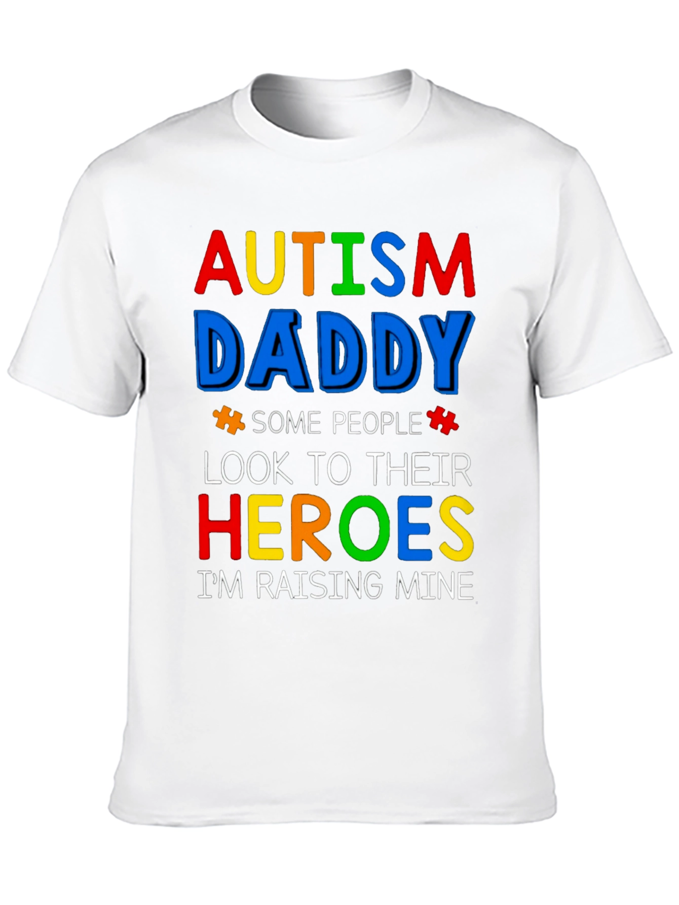 Autism Daddy Hero T-Shirt: Raising Mine