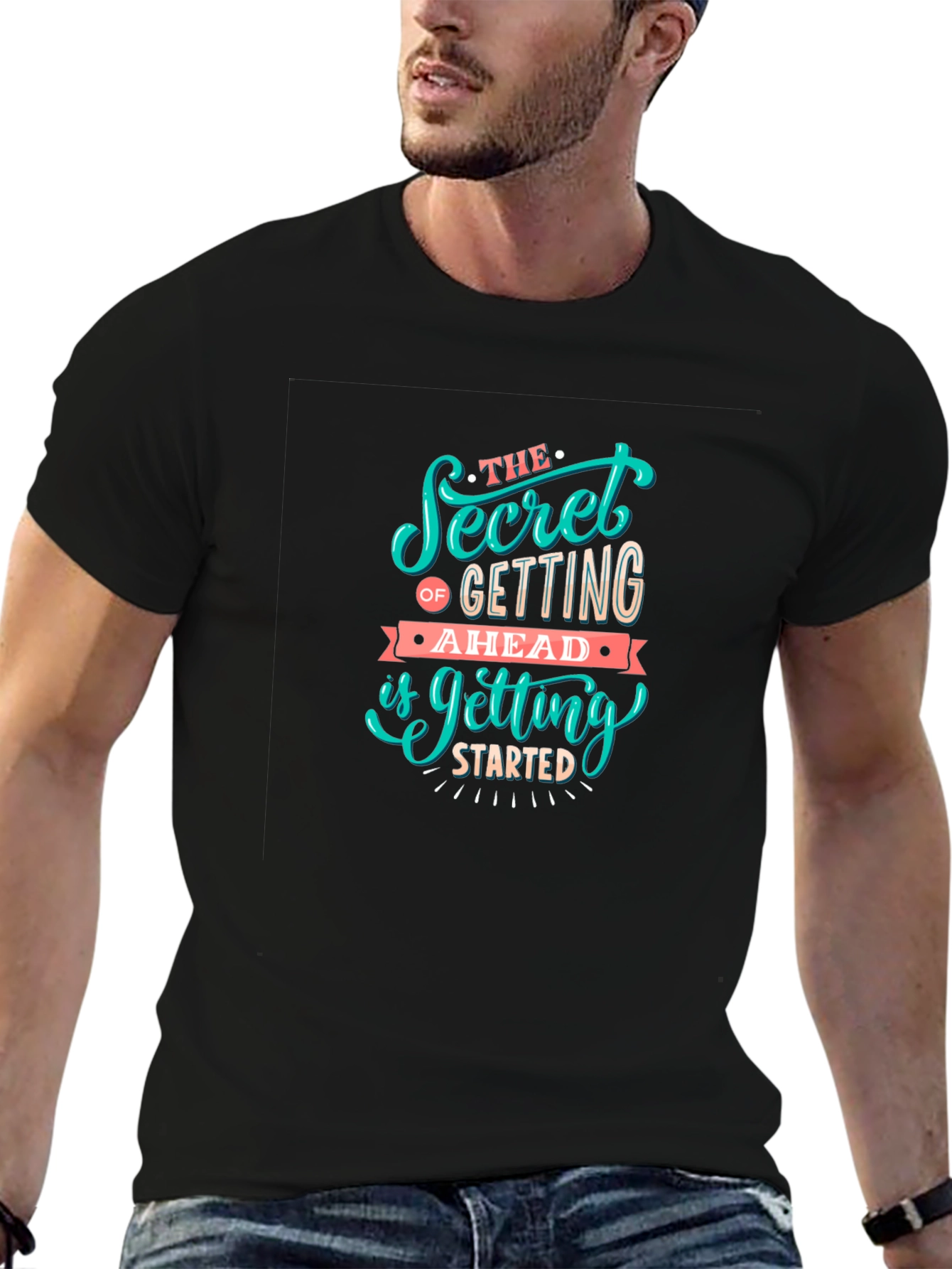 Motivational Graphic Tee: Secret To Getting Ahead