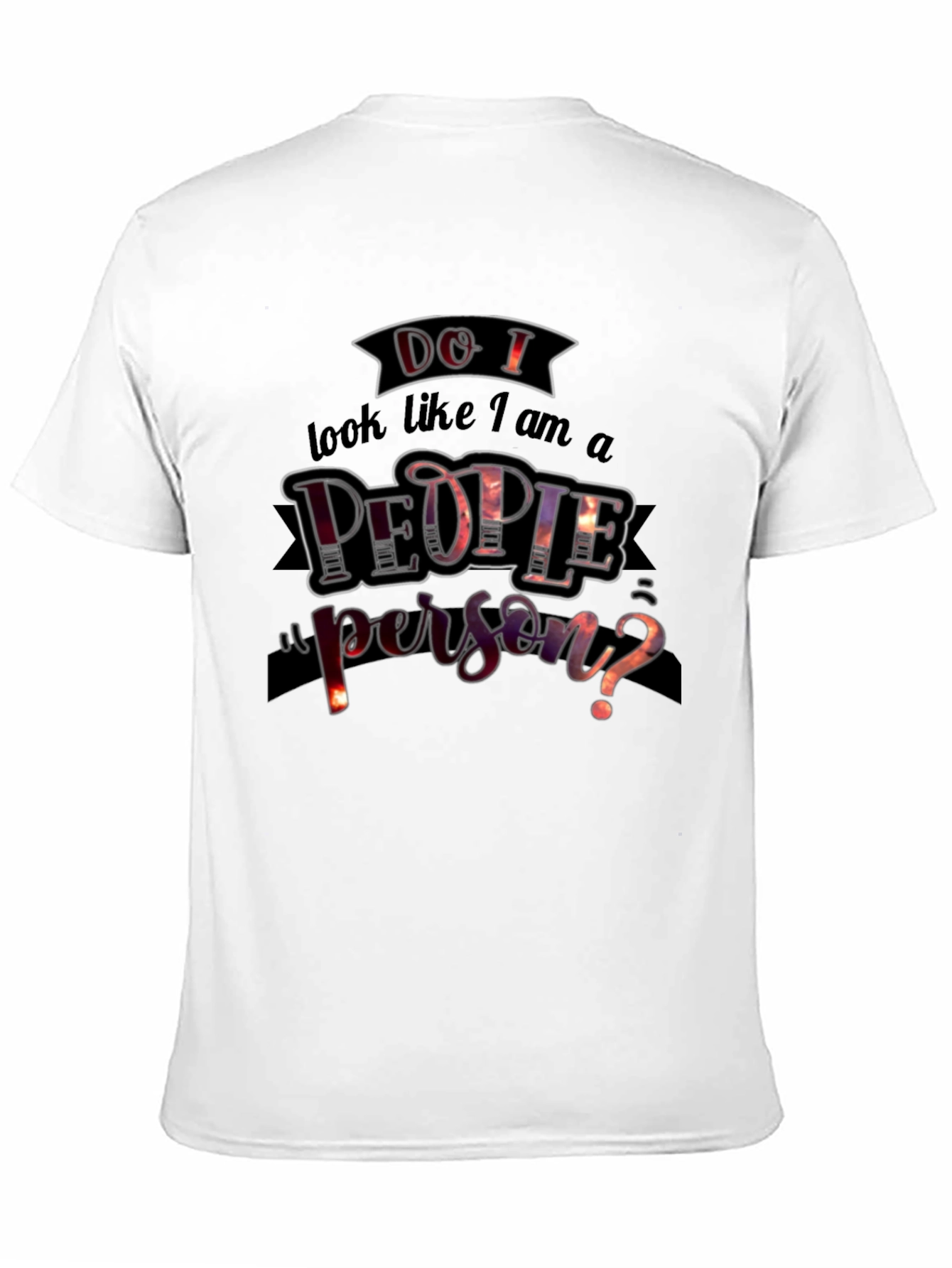 Do I Look Like a People Person? T-Shirt