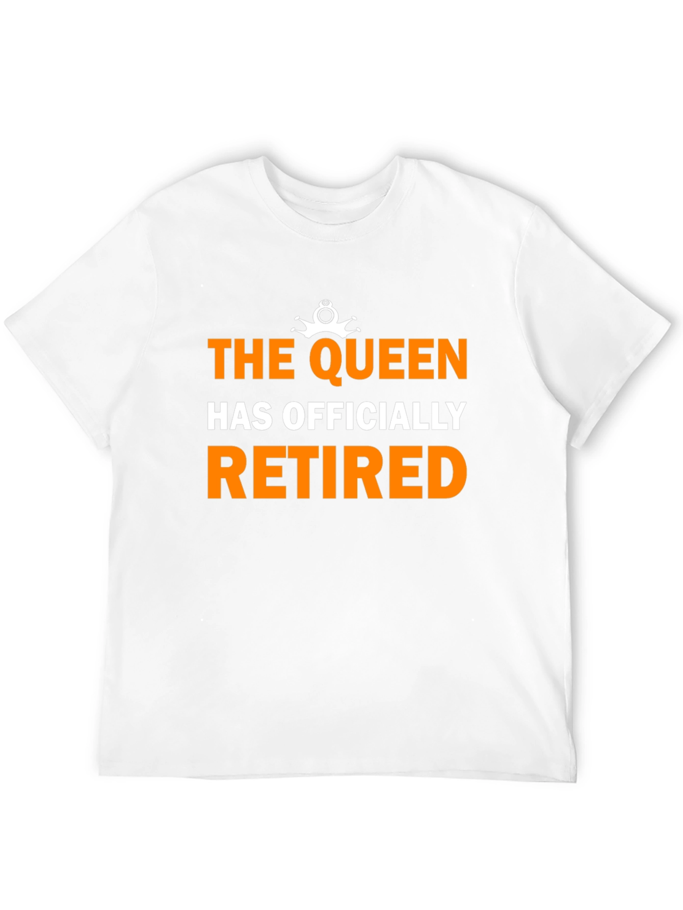 The Queen Has Officially Retired Funny Black T-Shirt