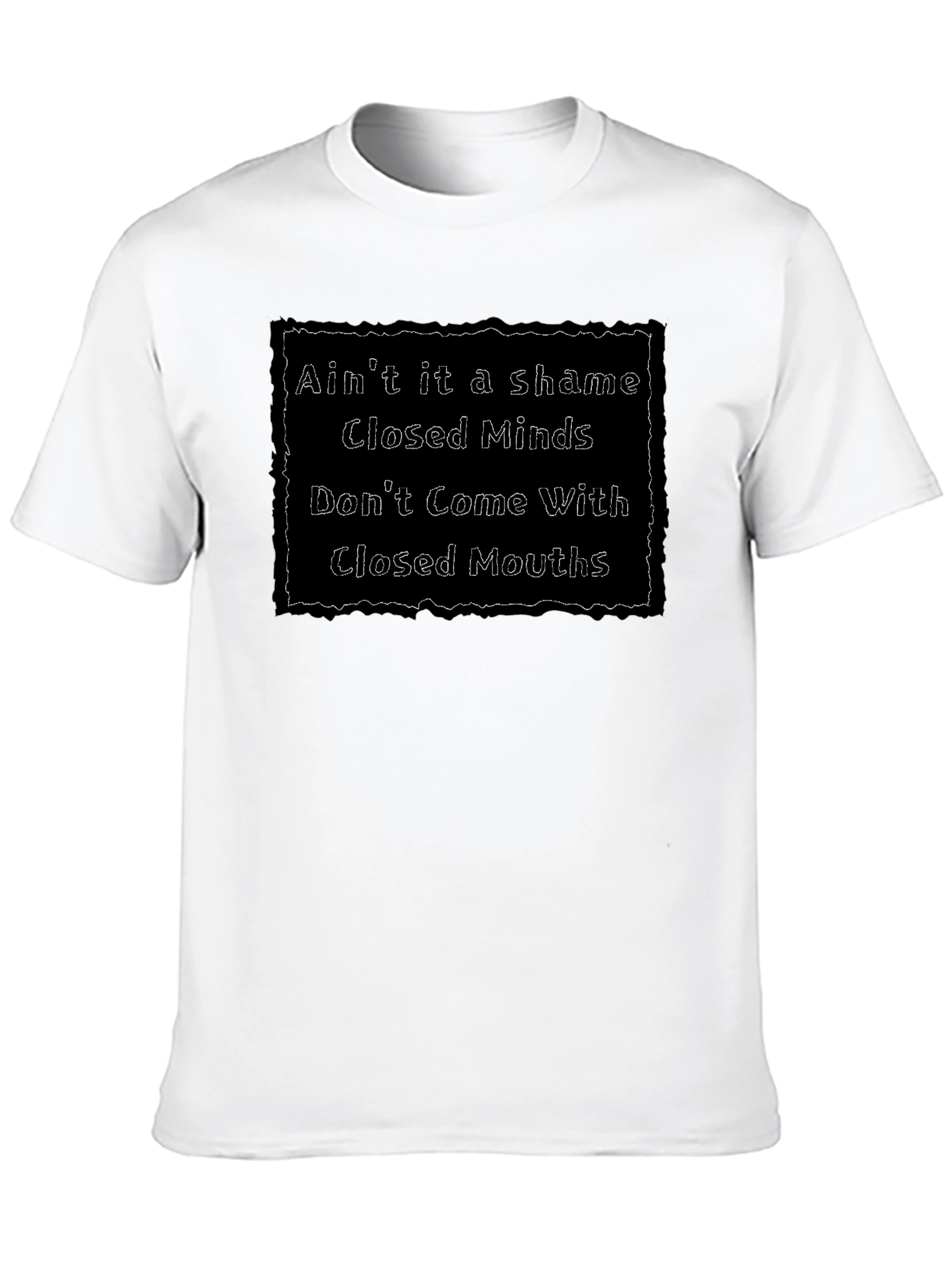 Aint It a Shame T-Shirt - Closed Minds Apparel