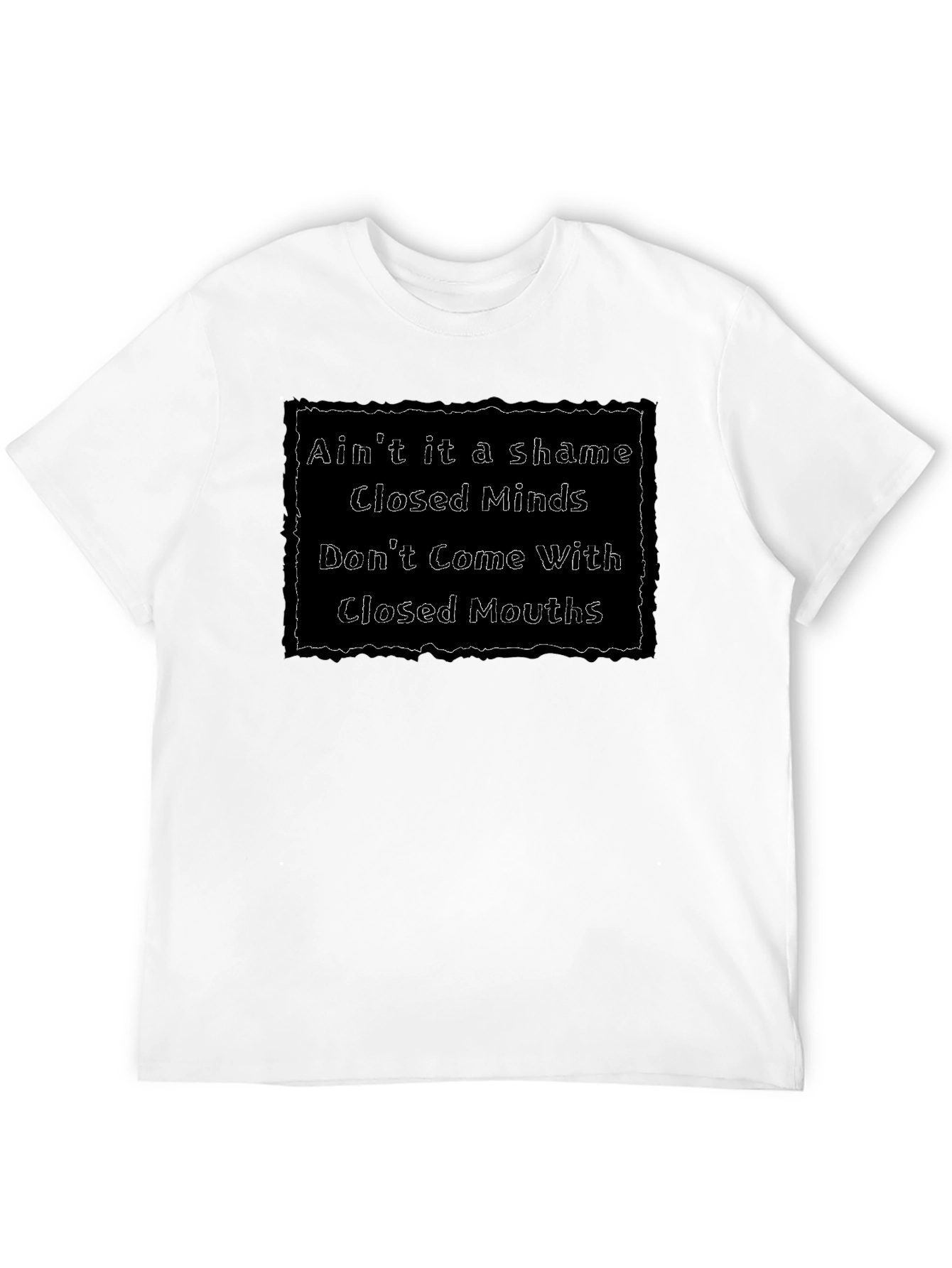 Aint It a Shame T-Shirt - Closed Minds Apparel