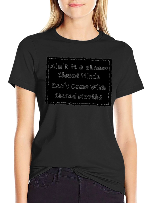 Aint It a Shame T-Shirt - Closed Minds Apparel