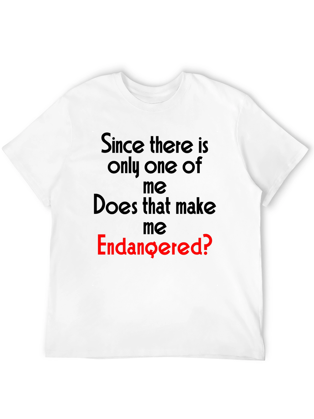 Endangered? Graphic Novelty T-Shirt - Unique Funny Tee