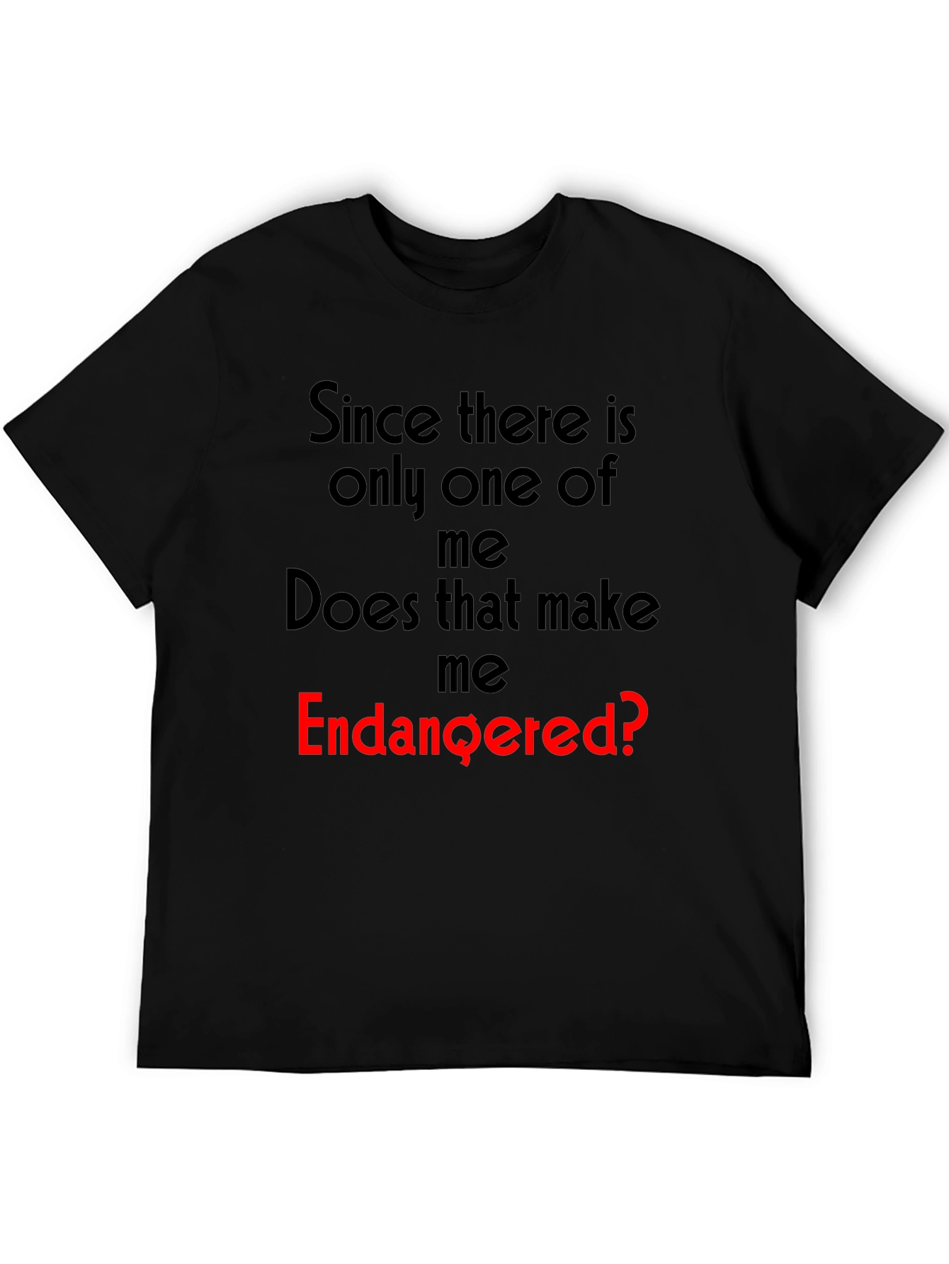 Endangered? Graphic Novelty T-Shirt - Unique Funny Tee