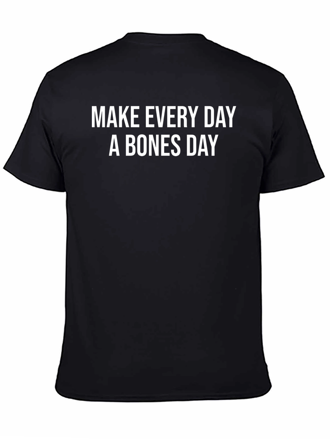 Make Every Day A Bones Day Black Tee