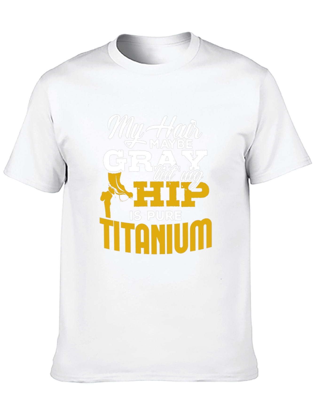 My Hair Maybe Gray Hip Titanium Funny T-Shirt