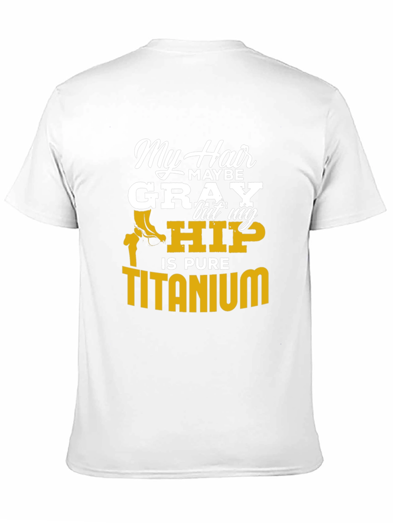 My Hair Maybe Gray Hip Titanium Funny T-Shirt