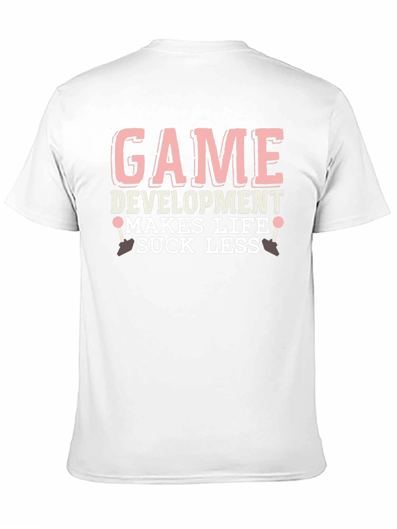 Game Development Makes Life Suck Less T-Shirt