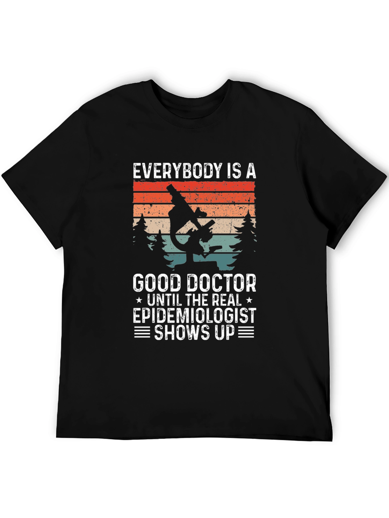 Epidemiologist T-Shirt - Good Doctor Funny Tee
