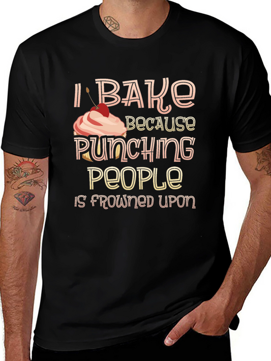 I Bake Because Punching People Is Frowned Upon Graphic Tee