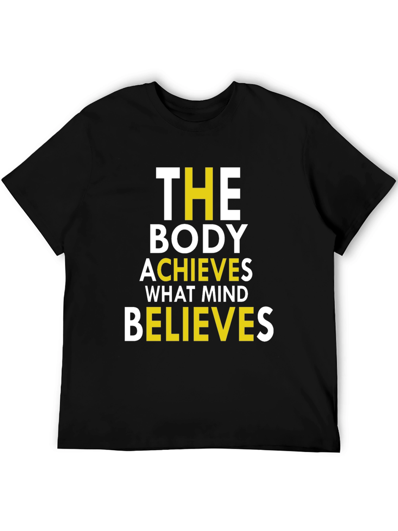 Motivational T-Shirt: The Body Achieves...