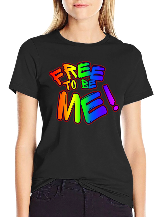 Free to Be Me! Rainbow Graphic T-Shirt