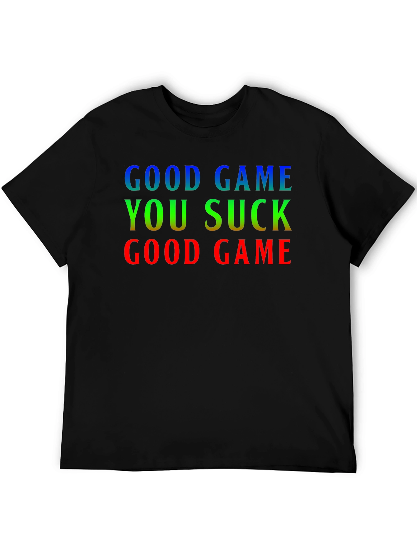 Good Game You Suck T-Shirt