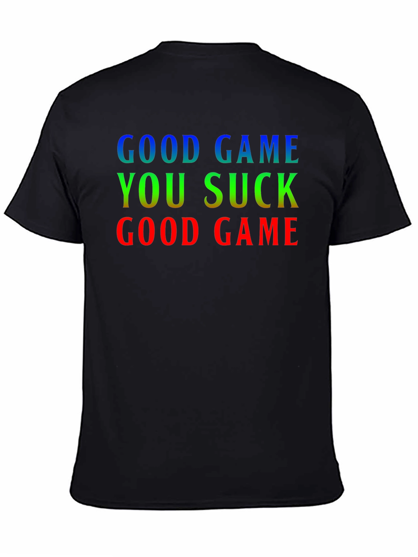 Good Game You Suck T-Shirt