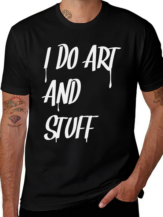 I Do Art and Stuff Graphic Tee - Casual Black T-Shirt