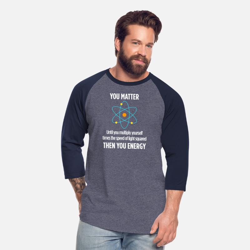 You Matter Then You Energy Physicist Physics