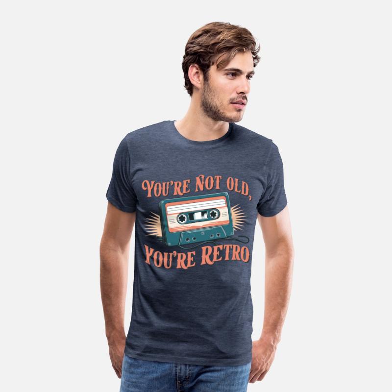 You're Not Old You're Retro Classic Cassette Tape