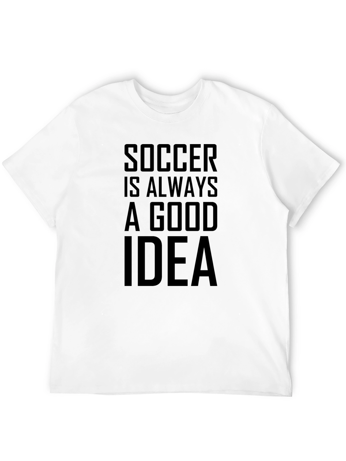 Soccer is Always a Good Idea Graphic Tee