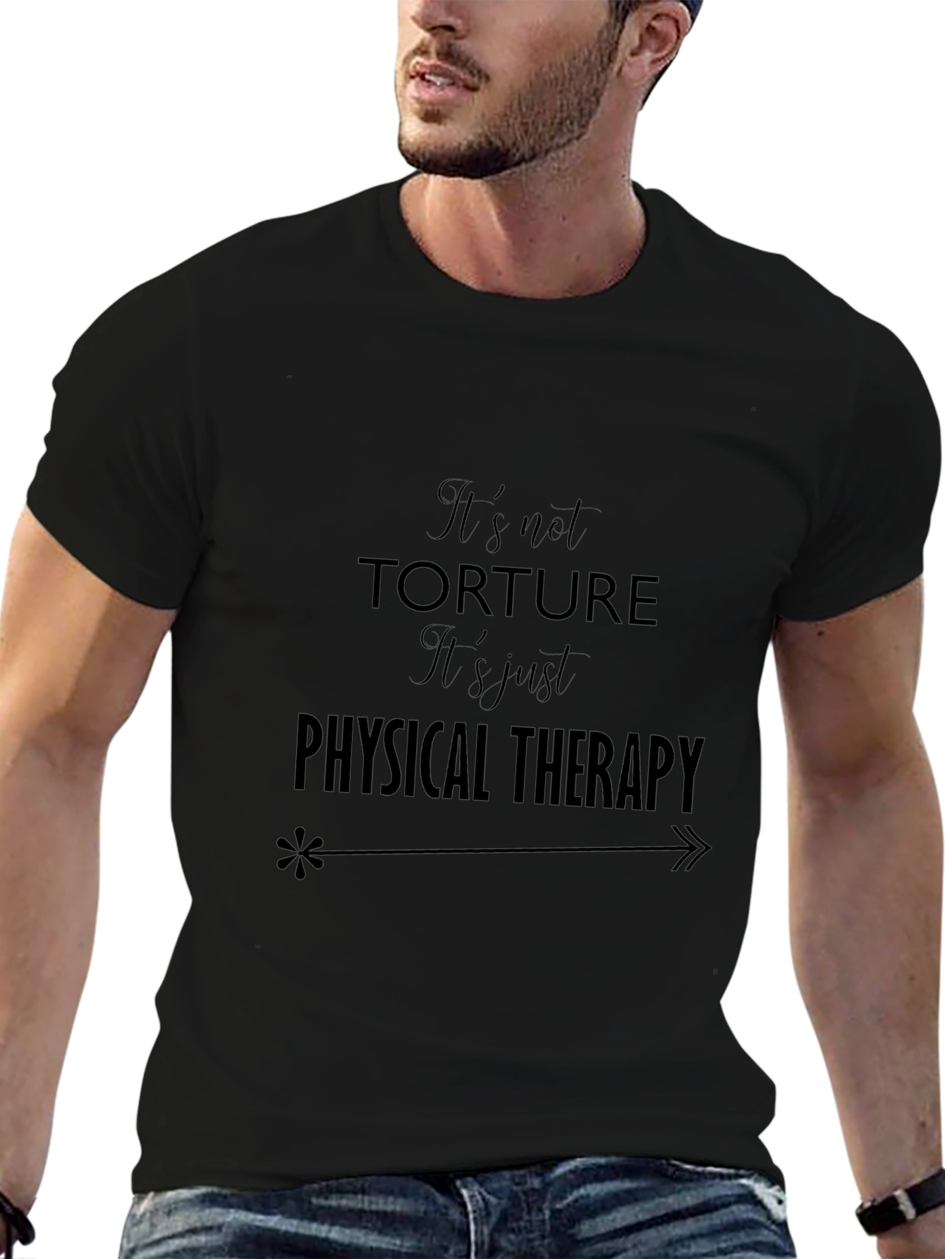 Its not Torture T-Shirt - Physical Therapy Tee